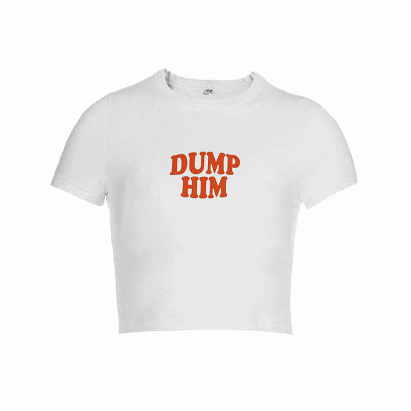 Dump Him T-shirt