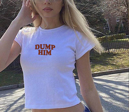 Dump Him T-shirt